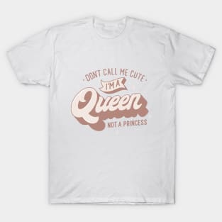 Queen, not a princess T-Shirt